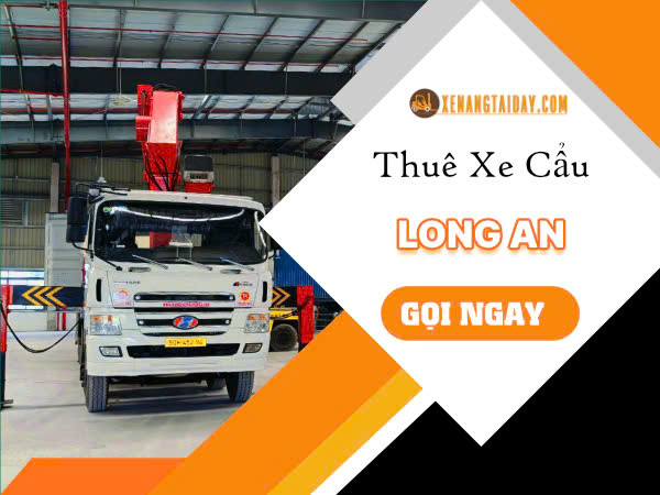 Cho thuê xe cẩu tại Long An giá rẻ, uy tín