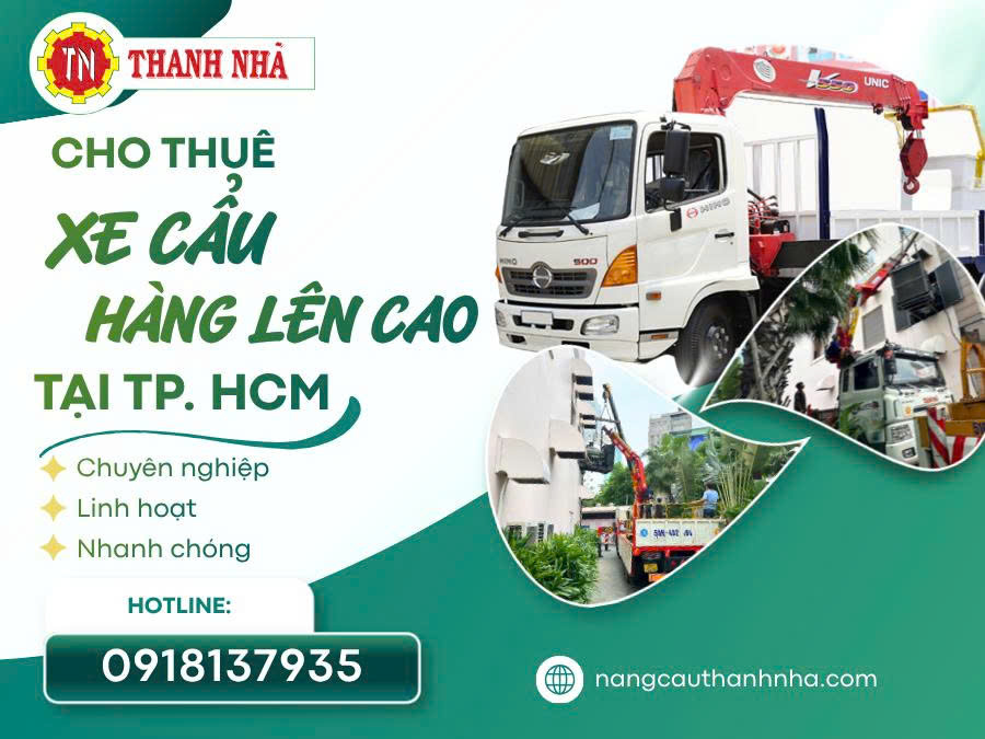 Cho Thuê Xe Cẩu Vận Chuyển Hàng Hóa Lên Cao Tại TP.Hồ Chí Minh