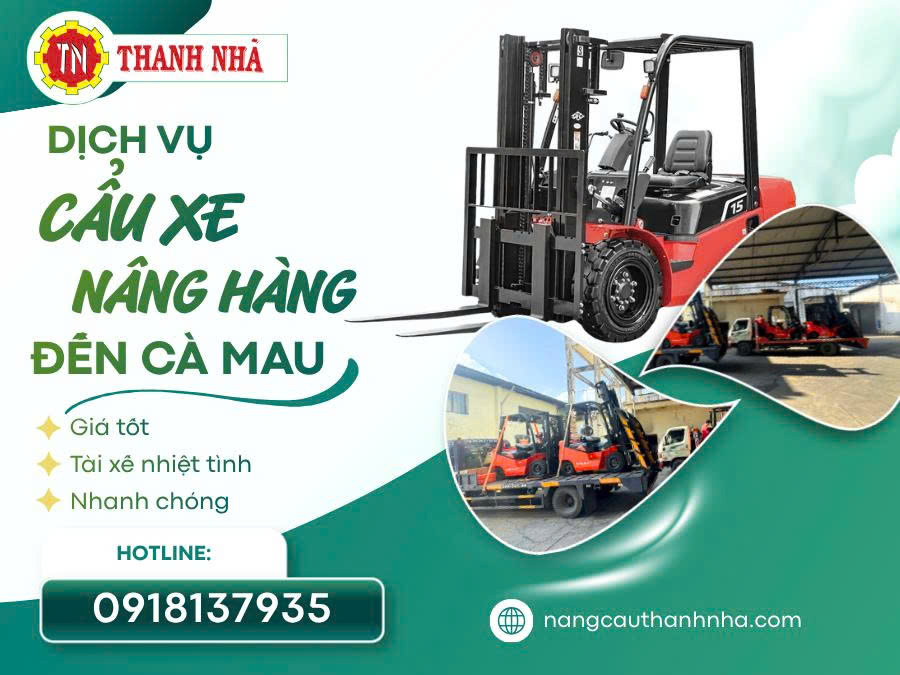 Dịch vụ cẩu xe nâng hàng đến Cà Mau