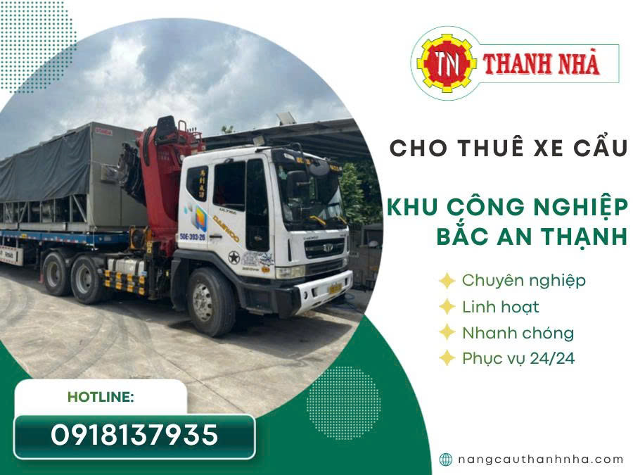 Dịch vụ cho thuê xe cẩu Khu công nghiệp Bắc An Thạnh
