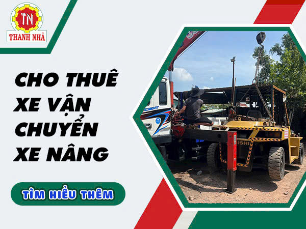 Dịch Vụ Cho Thuê Xe Cẩu Vận Chuyển Các Xe Nâng – An Toàn, Nhanh Chóng, Hiệu Quả Dịch Vụ Cho Thuê Xe Cẩu Vận Chuyển Các Xe Nâng – An Toàn, Nhanh Chóng, Hiệu Quả