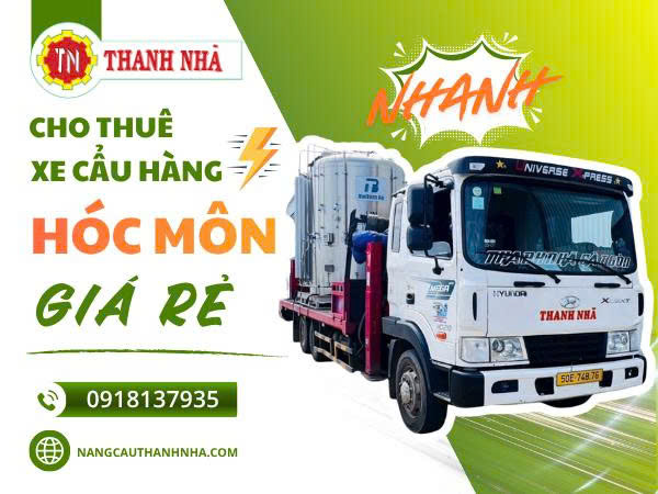 Dịch vụ xe cẩu Thanh Nhã vận chuyển máy móc đi Hóc Môn giá rẻ