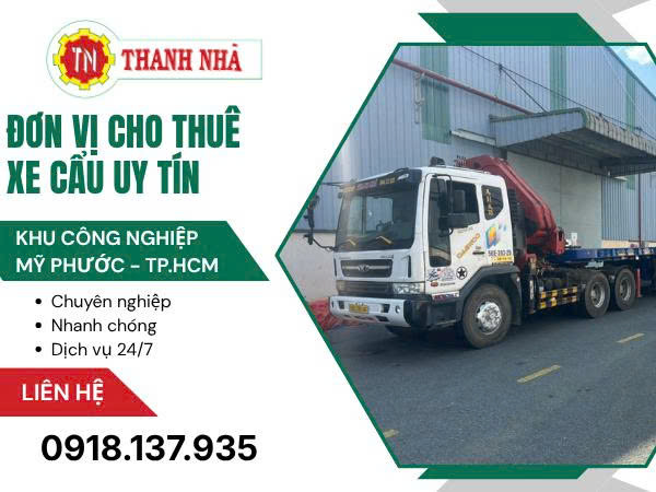 Đơn vị cho thuê xe cẩu uy tín tại Khu công nghiệp Mỹ Phước