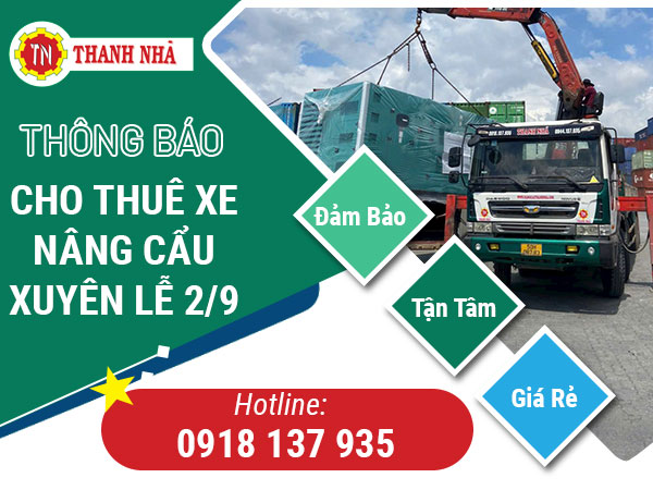 Nâng Cẩu Thanh Nhã cho thuê xe cẩu xuyên LỄ 2/9 phục vụ khách hàng