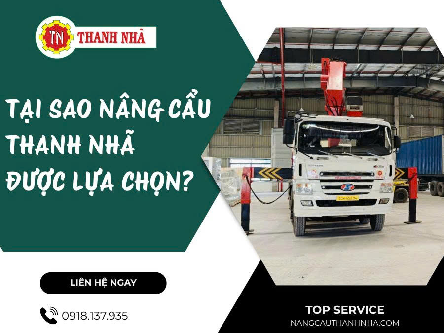 Tại sao nâng cẩu Thanh Nhã được nhiều khách hàng lựa chọn?