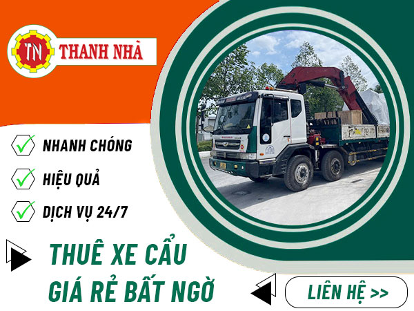 Thuê Xe Cẩu Giá Rẻ Bất Ngờ - Nâng Cẩu Thanh Nhã