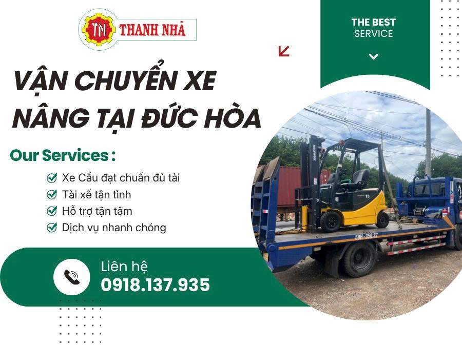 Thuê xe cẩu vận chuyển xe nâng tại Đức Hoà, nhanh chóng, giá tốt