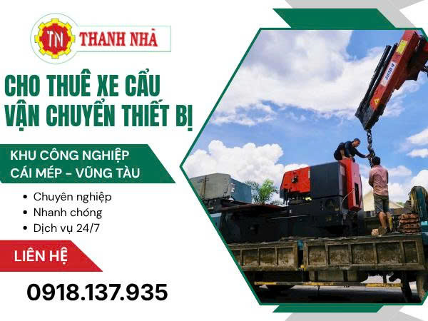 Tìm đơn vị cho thuê xe cẩu Khu công nghiệp Cái Mép